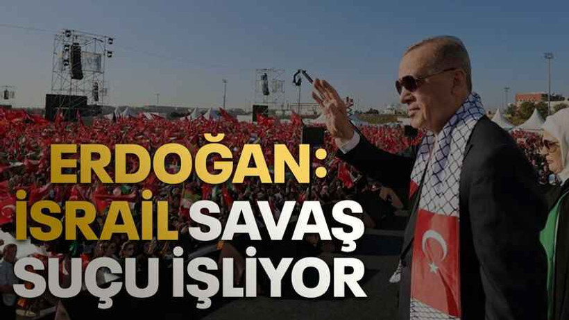 Cumhurbaşkanı Erdoğan: İsrail savaş suçu işliyor